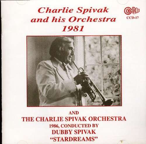 1981 And 1986 "Stardreams" - Charlie Spivak And His Orchestra And The Charlie Spivak Orchestra - Música - CIRCLE - 0762247401728 - 30 de junho de 1987