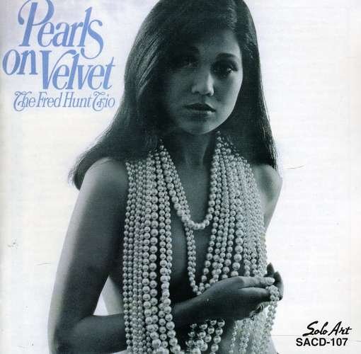 Cover for Fred -Trio- Hunt · Pearls On Velvet (CD) (2014)