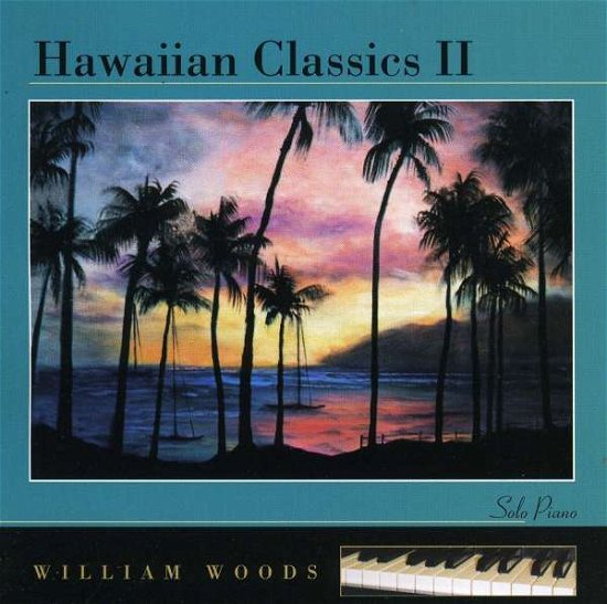 Hawaiian Classics 2 - William Woods - Music - CD Baby - 0765481767728 - February 19, 2002