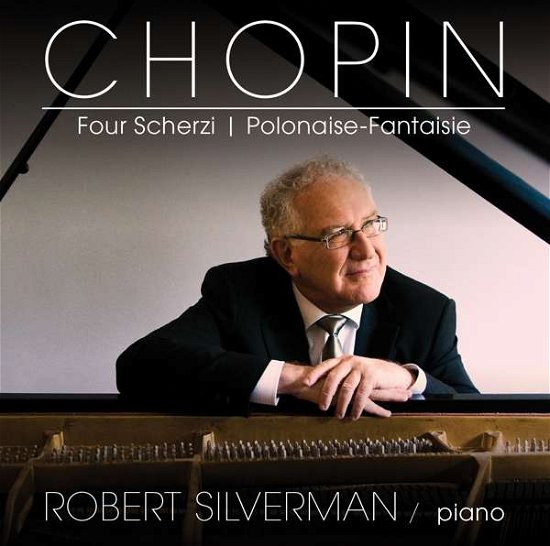 Cover for Robert Silverman · Chopin: Four Scherzi / Polonaise-fantasie (CD) (2018)