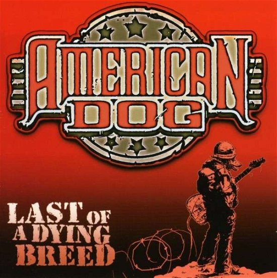 Last of a Dying Breed - American Dog - Musikk - CD Baby - 0775020419728 - 13. desember 2005
