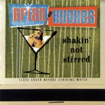 Cover for Brian Hughes · Brian Hughes - Shakin\' No Stirred (CD) (1999)
