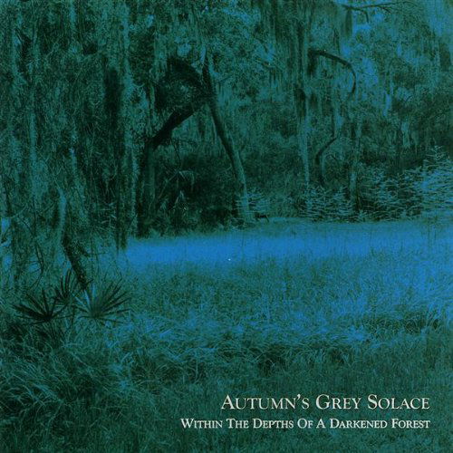 Cover for Autumn's Grey Solace · Within the Depths of a Darkened Forest (CD) (2002)