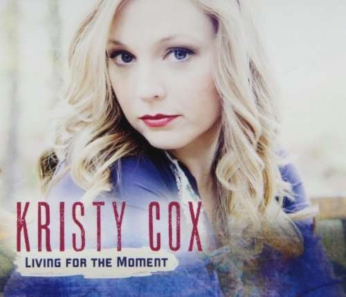Living for the Moment - Kristy Cox - Musik - PISGAH RIDGE - 0783895151728 - 18. februar 2014