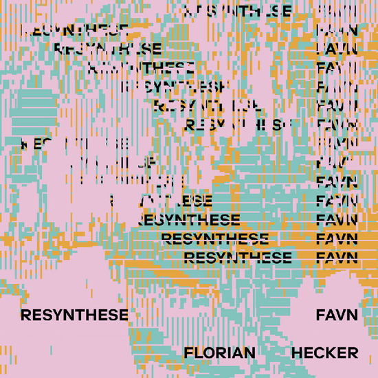 Florian Hecker · Resynthese Favn (CD) (2024)