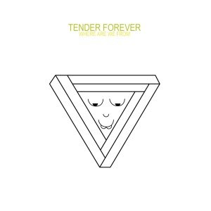 Cover for Tender Forever · Where Are We From (CD) (2011)