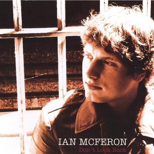 Dont Look Back - Ian Mcferon - Musiikki - CDBABY - 0801655060728 - tiistai 7. lokakuuta 2003