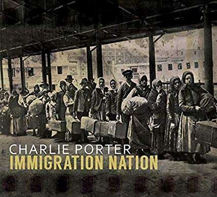Cover for Charlie Porter · Immigration Nation (CD) [Digipak] (2020)