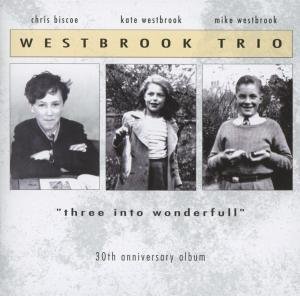 Cover for Westbrook Trio · Three into Wonderfull (CD) (2015)