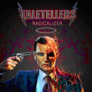 Radicalizer - Taletellers - Musique - METALVILLE - 0807297163728 - 4 avril 2011