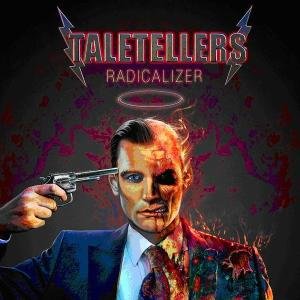 Radicalizer - Taletellers - Muziek - METALVILLE - 0807297163728 - 4 april 2011