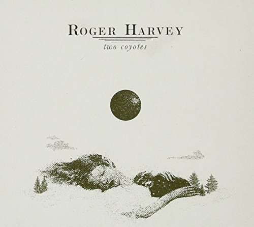 Two Coyotes - Roger Harvey - Music - CHUNKSAAH - 0809796006728 - October 13, 2017