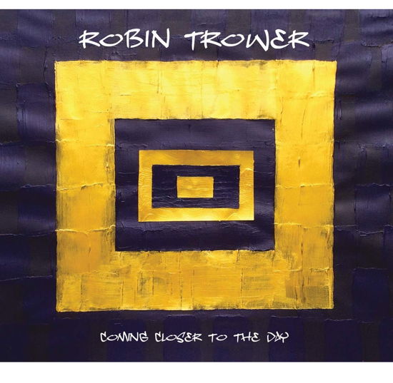 Cover for Robin Trower · Coming Closer To The Day (VINYL) (2019)