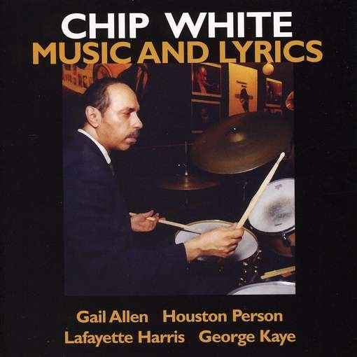 Cover for Chip White · Music &amp; Lyrics (CD) (2005)