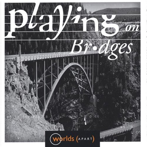 Cover for Worlds Apart · Playing on Bridges (CD) (2006)