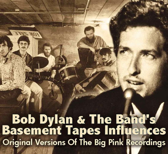 Bob Dylan and the Bands Basement Tapes Influences - Various Artists - Musik - CHROME DREAMS - 0823564629728 - 8. April 2013