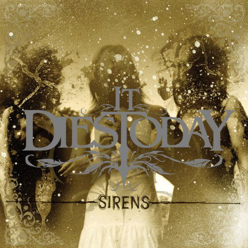 It Dies Today · Sirens (CD) (2008)