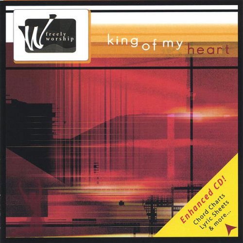 King Of My Heart - Freely Worship - Musik - FREELY WORSHIP INC. - 0825346265728 - 24 augusti 2004