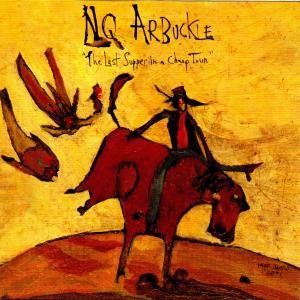 Cover for Nq Arbuckle · The Last Supper in a Cheap Town (CD) (2006)