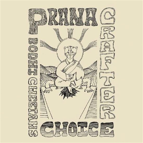 Bodhi Cheetah's Choice - Prana Crafter - Musik - BEYOND BEYOND IS BEYOND - 0857387005728 - June 28, 2019