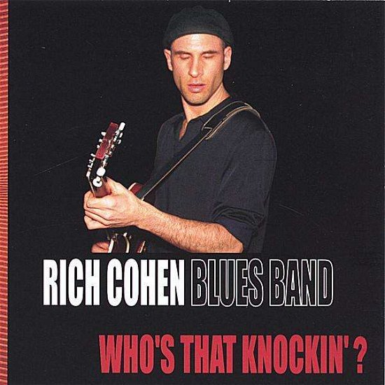 Who´s That Knocking ? - Rich Cohen - Muziek - Stonetone Records - 0880074020728 - 2 augustus 2005