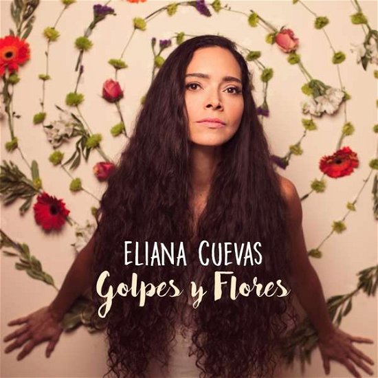 Cover for Eliana Cuevas · Golpes Y Flores (CD) [Digipak] (2018)