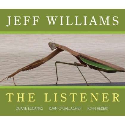 Listener - Jeff Williams - Música - WHIRLWIND RECORDINGS - 0884501889728 - 4 de junho de 2013