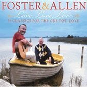 Cover for Foster &amp; Allen · Love Love Love: 36 Classics for the One You Love (CD) (2009)