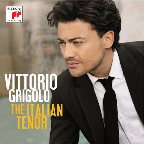 The Italian Tenor - Vittorio Grigolo - Muzyka - CLASSICAL - 0886977525728 - 5 października 2010