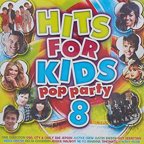 HITS FR KIDS POP PARTY 8-One Direction,Rihanna,Jackson 5... - Hits For Kids Pop Party - Musique - SONY MUSIC - 0887254641728 - 16 novembre 2012