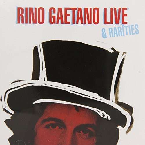 Cover for Gaetano Rino · Rino Gaetano Live &amp; Rarities (CD) (2014)