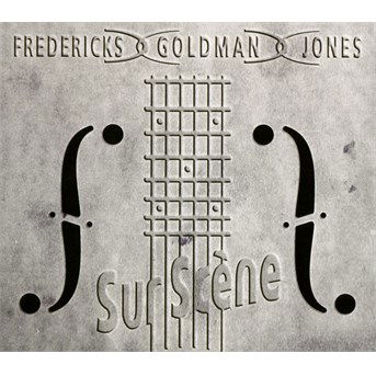 Sur Scene - Fredericks / Goldman / Jones - Muzyka - COLUMBIA - 0888750979728 - 6 lipca 2015