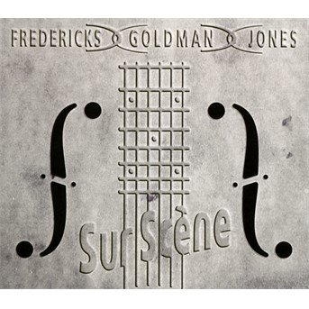 Cover for Fredericks / Goldman / Jones · Sur Scene (CD) (2015)