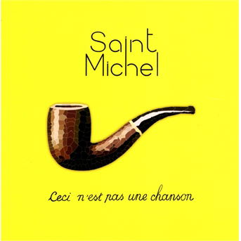 Cover for Saint Michel · Ceci N'est Pas Une Chanson (CD) (2013)