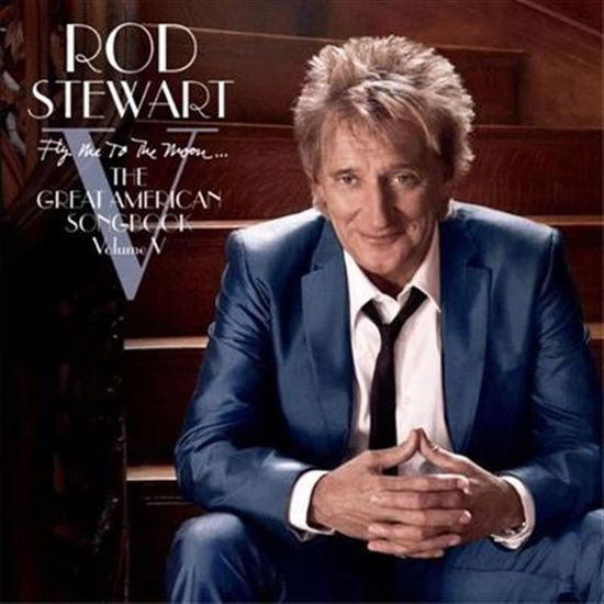 Cover for Rod Stewart · Fly Me to the Moon...the Great American Songbook Volume V (CD) (2017)