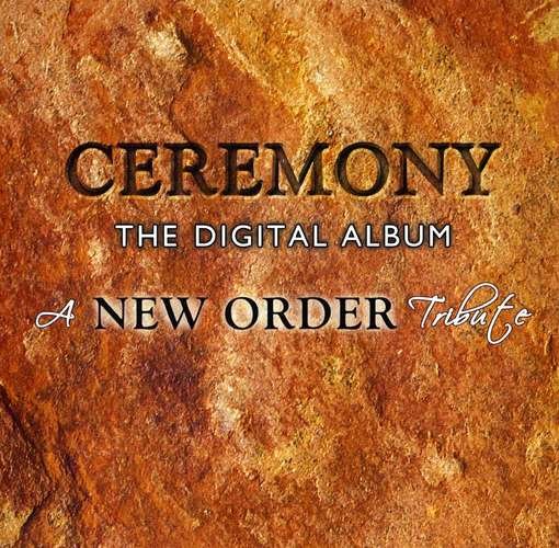 Cover for New Order · Ceremony The Digital Album (CD) [Tribute edition] (2012)