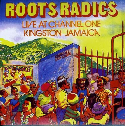 Cover for Roots Radics · Live at Channel One (CD) (2007)