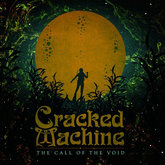 Call Of The Void - Cracked Machine - Musik - PSYKA - 2090504764728 - 21. marts 2019
