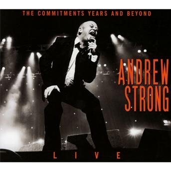 Commitments Years and Beyond - Live - Andrew Strong - Musiikki - DIXIE FROG - 3149028035728 - maanantai 11. maaliskuuta 2013