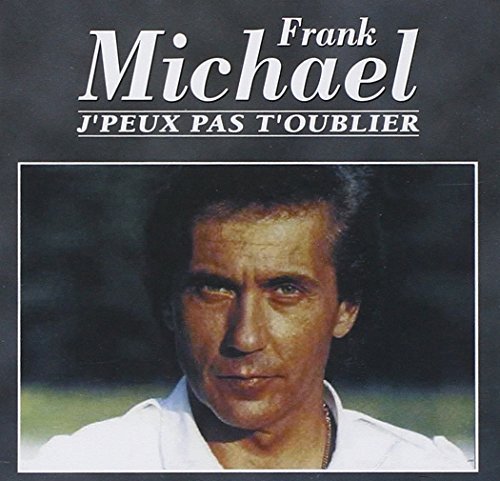 Cover for Frank Michael · Je Peux Pas T'oublier (CD) (2018)