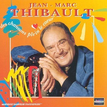 Des Chansons Plein Le C?ur - Jean-marc Thibault - Muzyka - SONY - 3371923032728 - 