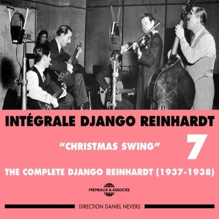 Django Reinhardt - Integrale Vol 7 Christmas Swing 1937 - 1938 - Django Reinhardt - Musiikki - FREMEAUX & ASSOCIES - 3448960230728 - perjantai 14. syyskuuta 2018