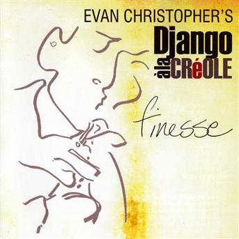 Cover for Christopher,evan / Django a La Creole · Finesse (CD) (2010)