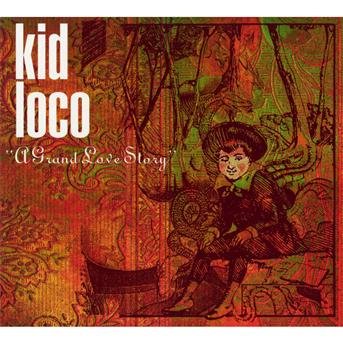 A Grand Love Story - Kid Loco - Musique - Wagram - 3596972088728 - 28 septembre 2009