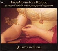 Quartets After the Beethoven Piano Sonatas Op 2 - Blondeau / Quatuor Ad Fontes - Musik - Alpha Productions - 3760014190728 - 2 augusti 2005