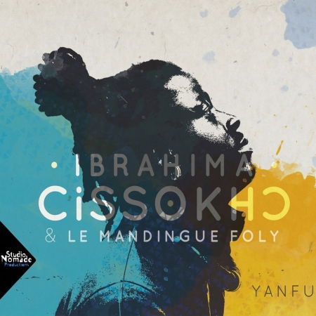 Cover for Cissokho, Ibrahima &amp; Mandingue Foly · Yanfu (CD) (2016)