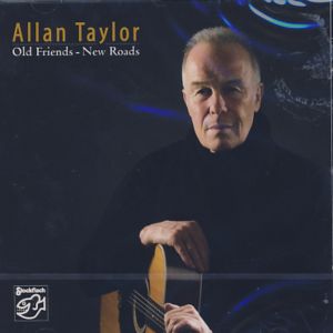 Old Friends-New Roads - Allan Taylor - Musik - STOCK - 4013357604728 - 31 augusti 2007