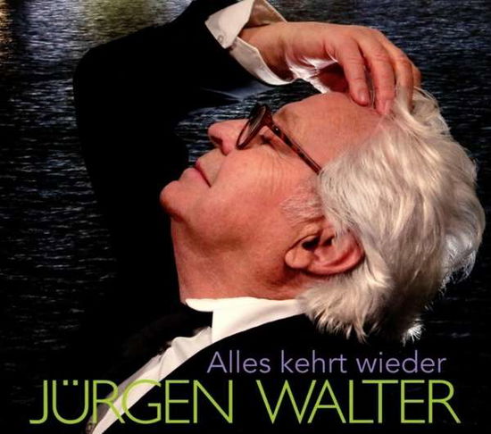 Cover for Jürgen Walter · Alles Kehrt Wieder (CD) (2016)