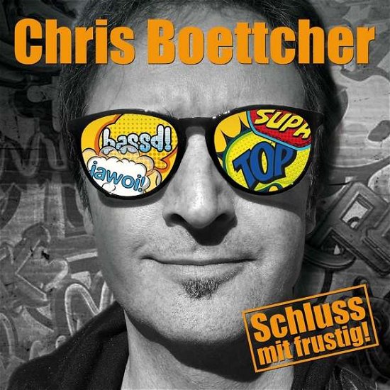 Schluss Mit Frustig! - Chris Boettcher - Music - ARTISTS & ACTS - 4034677411728 - December 8, 2016