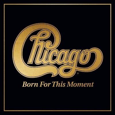 Born For This Moment - Chicago - Musique - BMG Rights Management LLC - 4050538811728 - 19 août 2022